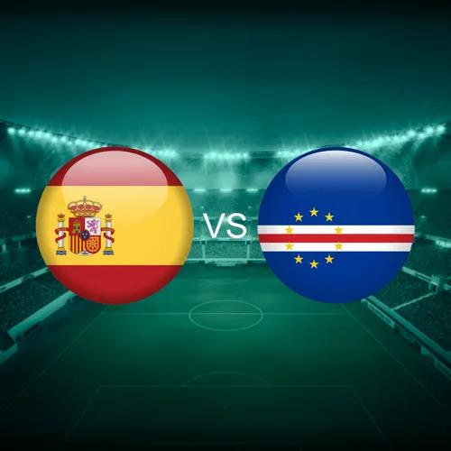 Spain vs Cape Verde